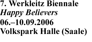 7. Werkleitz Biennale Happy Believers